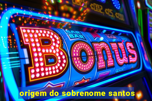 origem do sobrenome santos